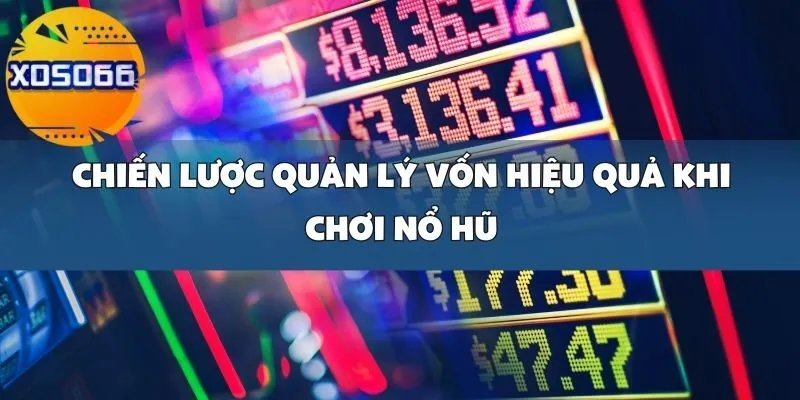 Những Mẹo Khi Chơi Nổ Hũ Tại Xoso66 Để Tối Ưu Hóa Lợi Nhuận Và Giảm Rủi Ro